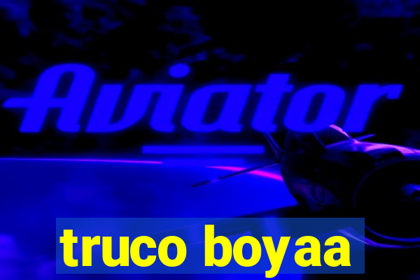 truco boyaa